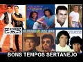 SERTANEJO BONS TEMPOS PARA MATAR SAUDADES