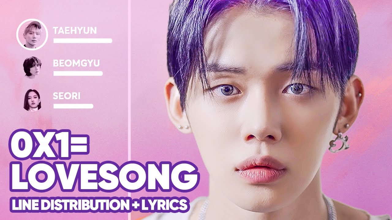 TXT   0X1LOVESONG I Know I Love You feat Seori Line Distribution  Lyrics PATREON REQUESTED