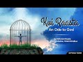 Koi raasta  an ode to god by ashwani gupta ft anurag mishra  hrishi giridhar official