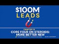 $100M Leads: Chapter 12 - Core Four On Steroids: More Better New