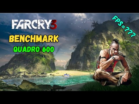 Far Cry 3 Quadro 600 I5-2400 Or I3-4160