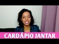 Cardápio para Emagrecer - Jantar