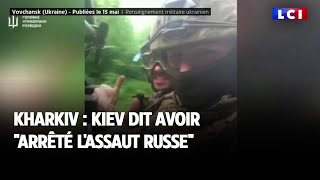 Kharkiv : Kiev dit avoir arre?te? l'assaut russe