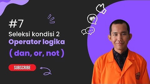#7 Operator Logika Program Seleksi kondisi 2 (dan, or, not) pada Bahasa c