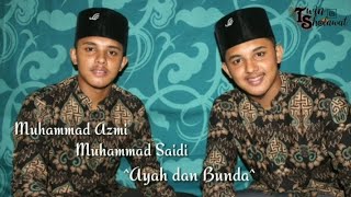 Sedih !! | Ayah Dan Bunda Versi Twin Sholawat | Tgk muhammad Azmi ft Tgk Muhammad Saidi