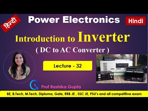 Lec: 32 Introduction to Inverter In Hindi | Working Principle of Inverter | DC to AC Converters.