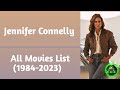 Jennifer connelly all movies list 19842023