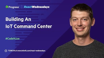 React Wednesdays: Building An IoT Command Center