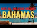 Top 10 allinclusive resorts in the bahamas 2023 l best hotels in the bahamas