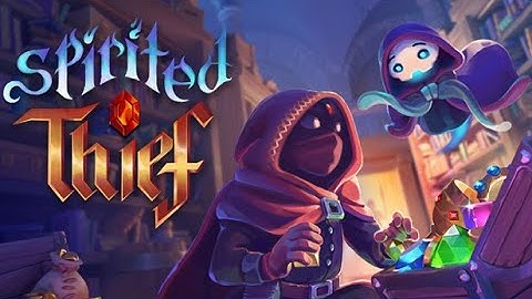 Spirited Thief Demo! (Pt.1)