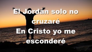 🙏▷El Jordán solo no cruzaré ➕ Alabanzas Cristianas◁🙏 chords