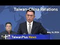 Taiwanchina relations taiwanplus news  1800 may 16 2024  taiwanplus news