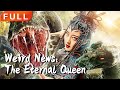 [MULTI SUB]Full Movie《Weied News:Eternal Queen》|action|Original version without cuts|#SixStarCinema🎬