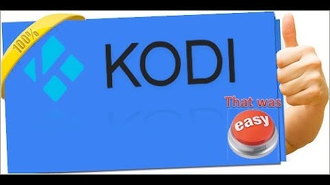 Kodi - easy setup for beginners