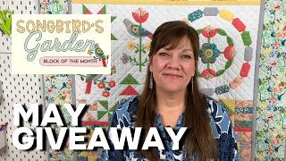 Songbird's Garden Block of the Month - May Giveaway!