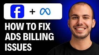 How to Fix Facebook Ads Billing Issue  [2025 Full GUIDE]
