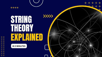 Unravelling the Mysteries of the Universe: What is String Theory?