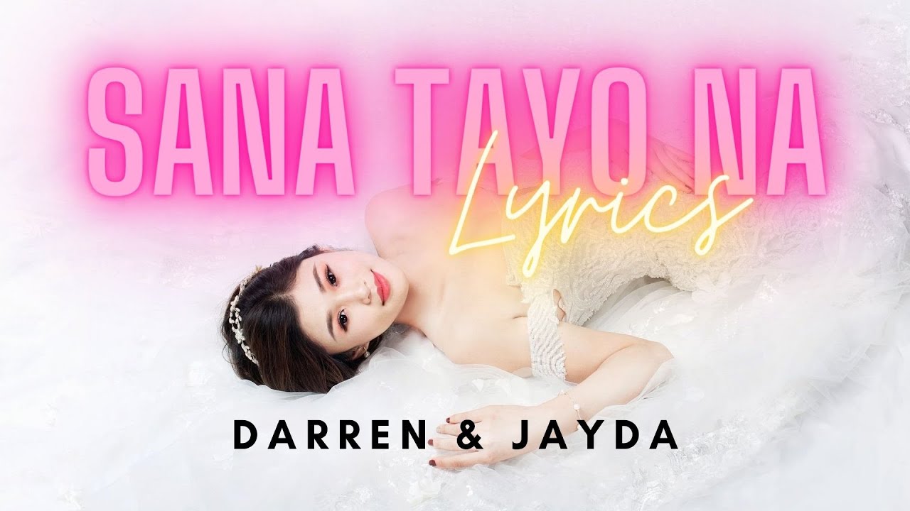 Sana Tayo Na by Darren Espanto and Jayda (Lyrics)