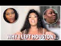 The truth  why did i leave houston texas    spilling all the tea  part 1