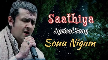 Saathiya:- Lyrical Song l Sonu Nigam