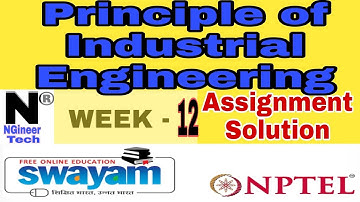 Principle of Industrial Engineering || Week 12 || Nptel 2022 || Ngineer Tech