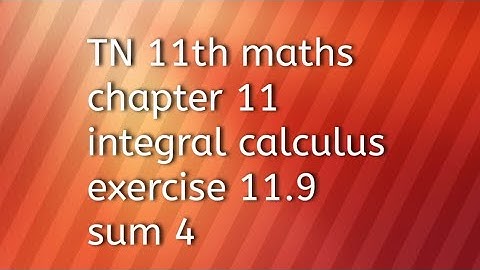 TN 11th maths chapter 11integral calculus exercise 11.9 sum 4