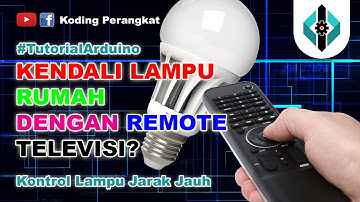 Kendali Lampu Rumah dengan Remote Televisi Memanfaatkan IR Receiver Module (IR Remote) dan Arduino