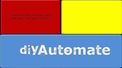 Home Assistant For Beginners Part One: Configuration.yaml