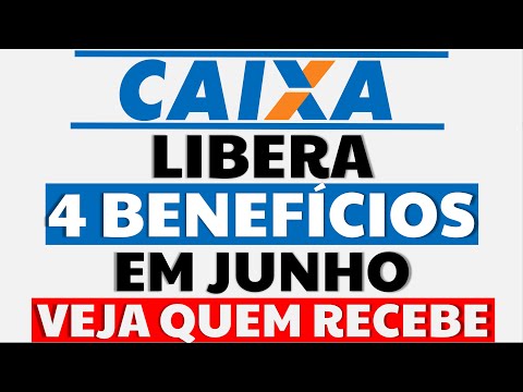 BOAS NOTÍCIAS! CAIXA VAI LIBERAR 4 BENEFÍCIOS EM JUNHO! VEJA QUEM VAI RECEBER