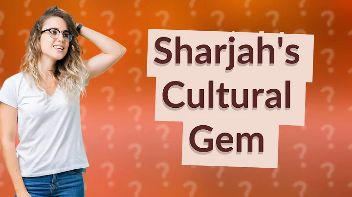 Why is Sharjah so famous?