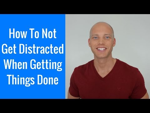 How To Not Get Distracted When Getting Things Done