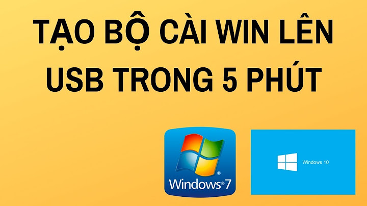 Hướng dẫn tạo bộ cài win 7 trên usb