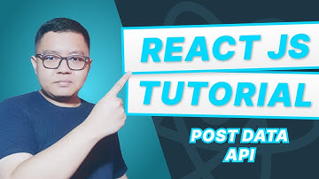 Tutorial React JS Bahasa Indonesia : 17.Post Data API