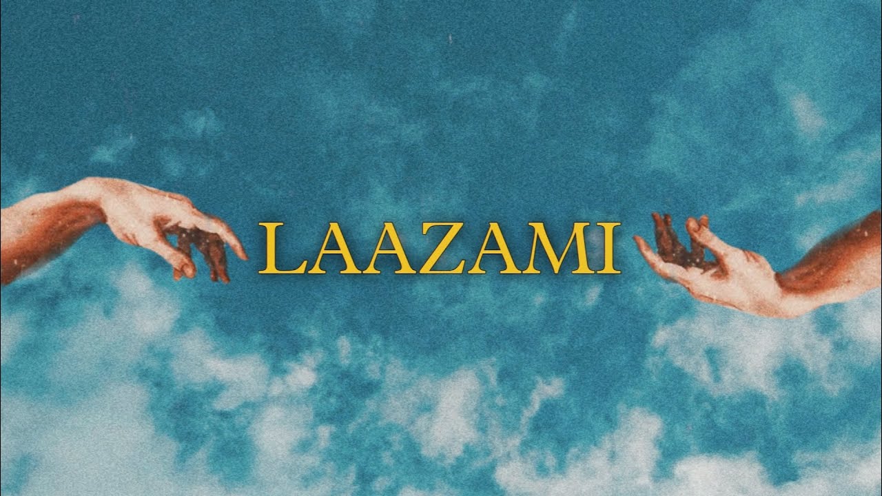 LAAZAMI  OFFICIAL MUSIC VIDEO 