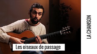 Les oiseaux de passage : la chanson