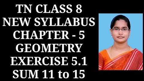 8th maths ch-5 Geometry Ex-5.1 (11 to 15 sums) | Samacheer One plus One channel