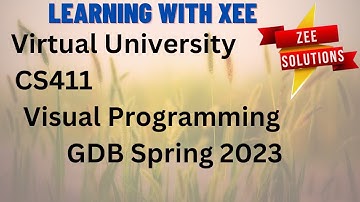 CS411 GDB spring 2023 Virtual University of Pakistan