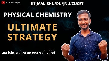 Physical chemistry ultimate Strategy for IIT-JAM/BHU/DU/CUCET | Physical Chemistry for bio students