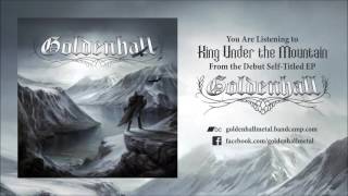 GOLDENHALL - King Under the Mountain