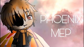 PHOENIX MEP (#FireGachaMepUwU ) Open 33/35