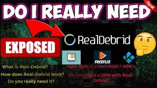 REAL DEBRID EXPOSED!. Do you need it? How does it your APPS / APKs. All questions answered 2018
