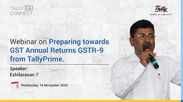 Preparing towards GST Annual Returns GSTR - 9 from TallyPrime | Ezhilarasan T | Tally CA Connect