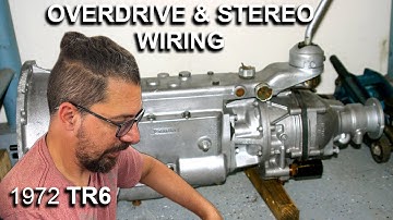 1972 TR6 - Part 4 - Wiring the Overdrive and Stereo