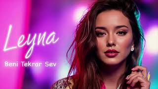 Leyna - Beni Tekrar Sev Yeni Türkçe Pop Şarkı 2025 Resmi Resimi