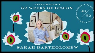 52 Weeks of Design | No. 43 | Sarah Bartholomew