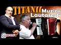TITANII Muzicii Lautaresti - Sorin Necunoscutu', Gicu Petrache - COLAJ ALBUM - Muzica Lautareasca