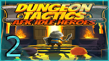 Dungeon Tactics : AFK Heroes Gameplay - Android - Part2