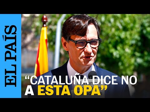 Salvador Illa, sobre la opa del BBVA al Banco Sabadell: "Cataluña dice no a esta OPA" | EL PAÍS