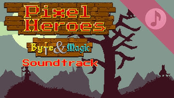 Pixel Heroes: Byte & Magic - Original Game Soundtrack (Complete OST)