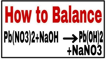 How to balance Pb(NO3)2+NaOH=Pb(OH)2+NaNO3|reaction balance Pb(NO3)2+NaOH=Pb(OH)2+NaNO3